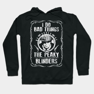 I Do Bad Things. Peaky Blinders. Hoodie